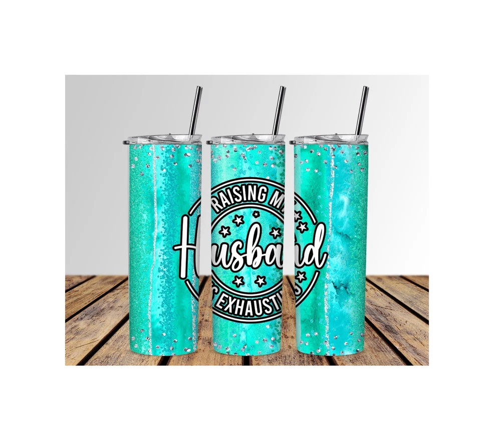 Tumbler 20 Oz Skinny Tumbler, Stainless Steel RAISING MY HUSBAND IS EXHAUSTING