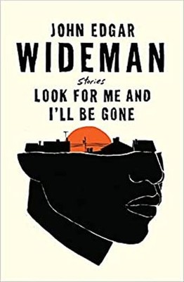 Look For Me and I'll Be Gone Hardcover John Edgar Wideman