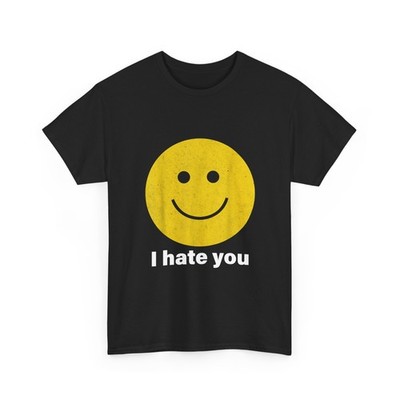 I Hate You Yellow Smile Face Shirt, Smiling Face Shirt