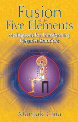 Fusion of the Five Elements: Meditations for Transforming Negat - VERY GOOD