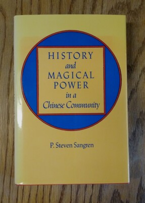 History & Magical Power in a Chinese Community, by Sangren. HB, DJ. Very Good