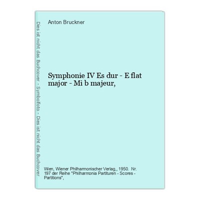 Symphonie IV Es dur - E flat major - Mi b majeur, Bruckner, Anton: