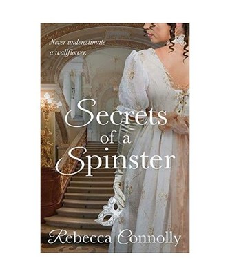 Secrets of a Spinster, Rebecca Connolly