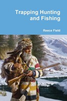 Trapping Hunting And Fishing | Reece Field | Taschenbuch | Englisch | 2014
