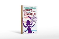 Holzschild Spruch Scheiß Auf Den Guten Eindruck 12X18 Cm Schild