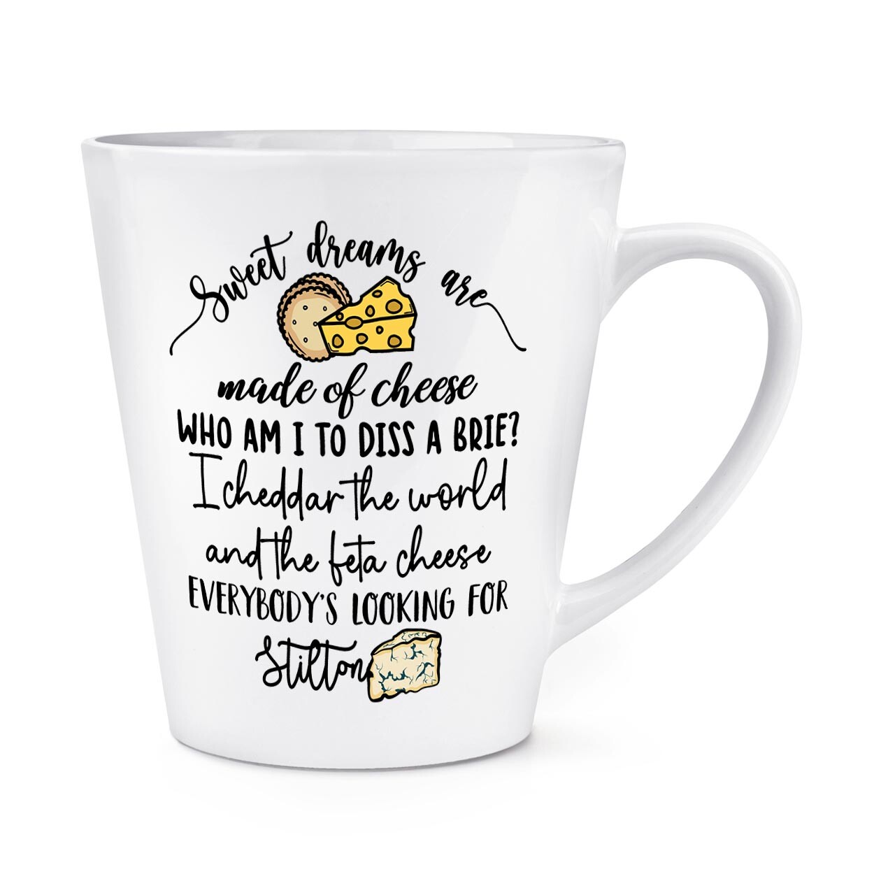 Sweet Dreams Are Made Of Cheese 12oz Latte Mug Cup Valentines Funny Birthday