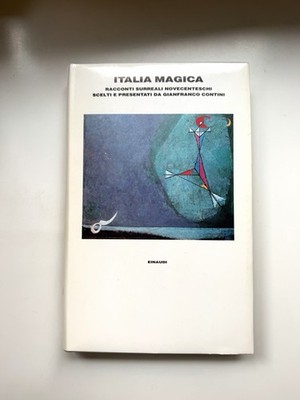 ITALIEN MAGISCH surreale Erzählungen des 20. Jahrhunderts, kur. Gianfranco Contini - Einaudi