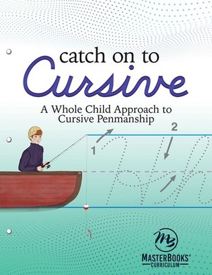 Catch on to Cursive: A Whole Child Approach to Cursive Penmanship