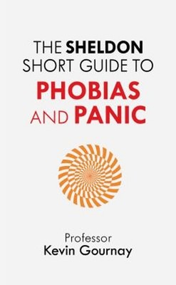 The Sheldon Short Guide to Phobias and Panic Paperback Kevin Gour