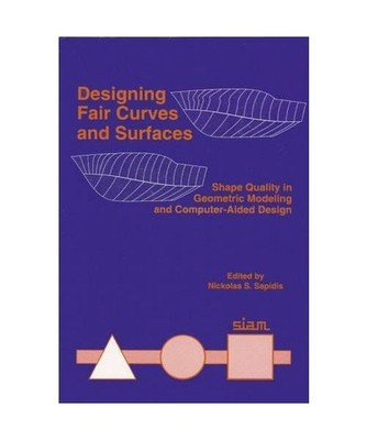 Designing Fair Curves and Surfaces: Shape Quality in Geometric Modeling and Comp