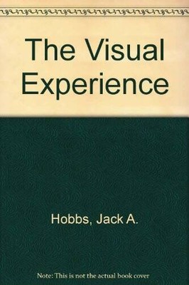 The Visual Experience - Hardcover By Hobbs, Jack A - GOOD