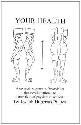 Your Health: A Corrective System of Exercising that Revolutionizes the Entir...