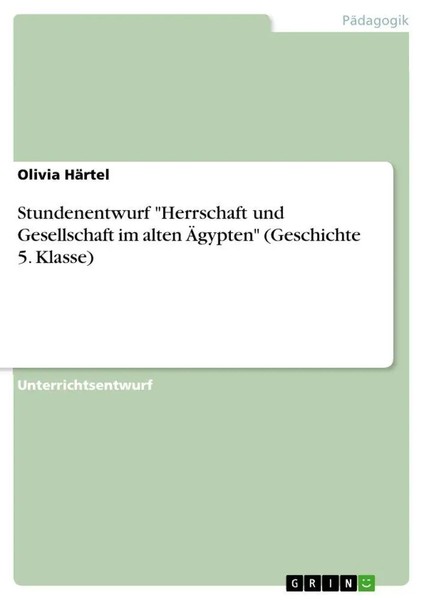 Olivia HäRtel | Stundenentwurf Herrschaft Und Gesellschaft Im Alten ÄGypten...-image