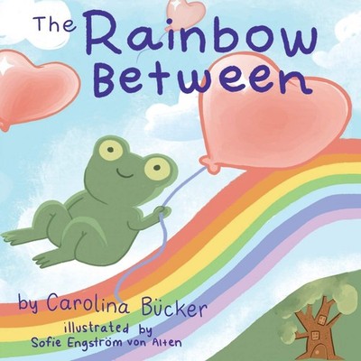 Carolina Bϋcker The Rainbow Between (Taschenbuch)