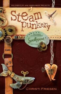 Steampunkery: Revised and Updated Swellegant Edition - Paperback - GOOD