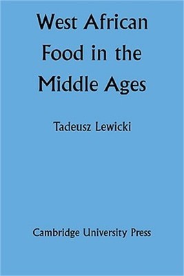 West African Food in the Middle Ages: According to Arabic Sources (Paperback or