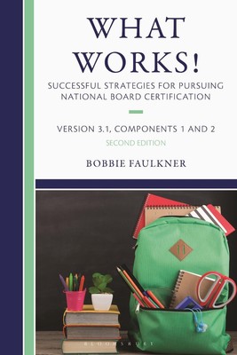 What Works! Successful Strategies for Pursuing National Board Certification: Ver