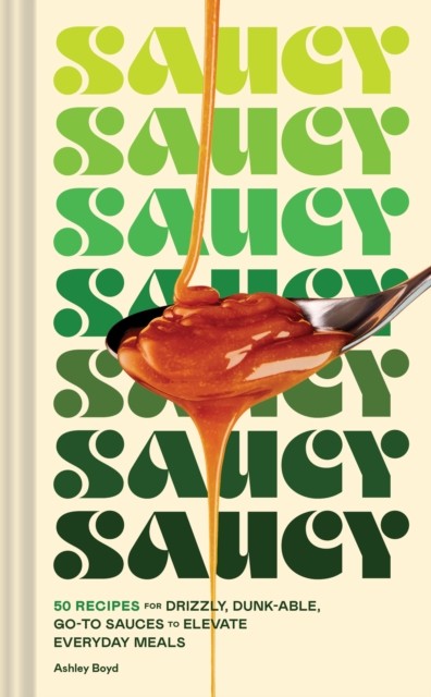 Saucy by Ashley Boyd (Hardback Book)