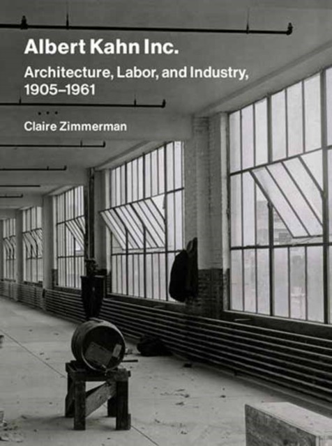 Albert Kahn Inc. by Claire Zimmerman (Hardback Book)