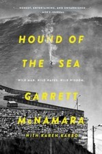 Hound of the Sea: Wild Man. Wild Waves. Wild Wisdom. by Garrett McNamara: Used
