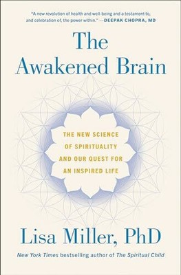 The Awakened Brain: The New Science of Spirituality and Our Buch Random House