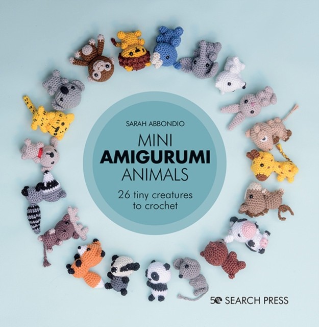 Mini Amigurumi Animals by Sarah Abbondio (Hardback Book)