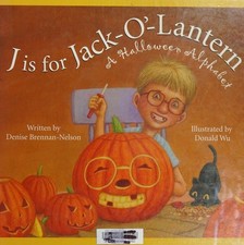 J is for Jack-O'-Lantern: A Halloween Alphabet (Holiday), Brennan-Nelson Denise,