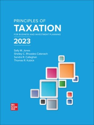 Principles of Taxation for Business and Investment Planning 2023 Edition - GOOD