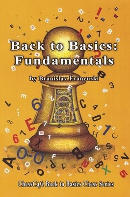 Back to Basics: Fundamentals (Chesscafe Back to Basics Chess),Br