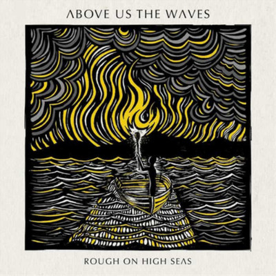 Above Us the Waves Rough On High Seas (CD) Album Digipak