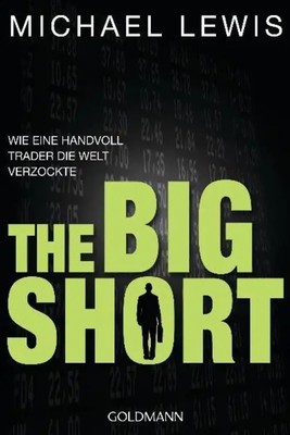The Big Short | Wie eine Handvoll Trader die Welt verzockte | Michael Lewis