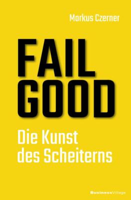 FAIL GOOD | Markus Czerner | deutsch