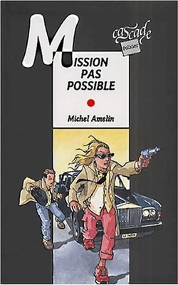 Mission pas possible (Cascade) - Amelin, Michel