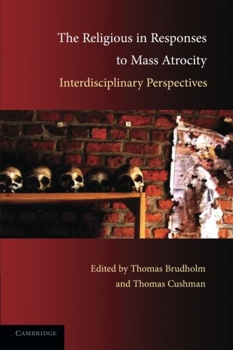 The Religious in Responses to Mass Atrocity: Interdisciplinary .