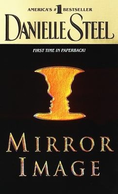 Mirror Image : A Novel Mass Market Paperbound Danielle Steel