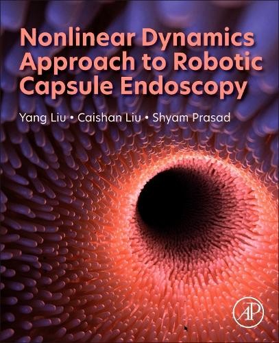 Nonlinear Dynamics Approach to Robotic Capsule Endoscopy - 9780443288326