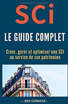 SCI, le Guide Complet: créer, gérer et optimiser un... | Buch | Zustand sehr gut