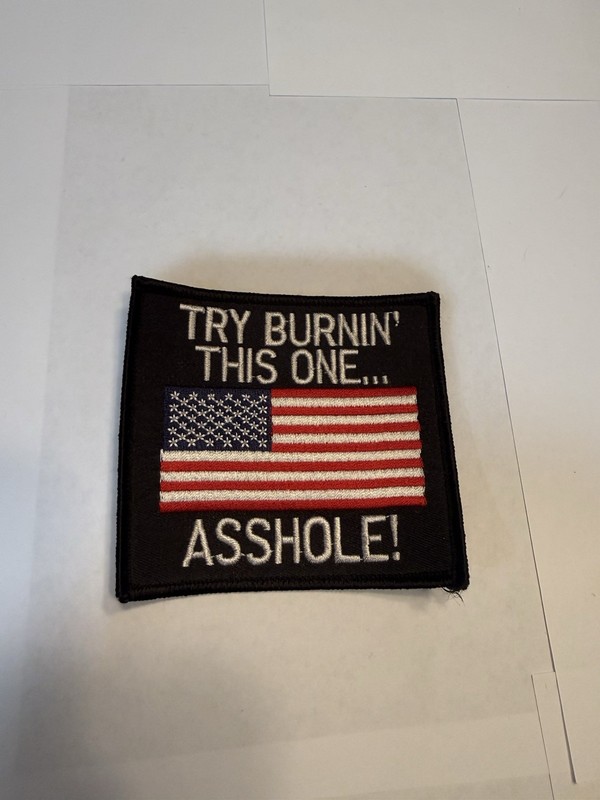Try Burnin’ This One… A**hole Patch