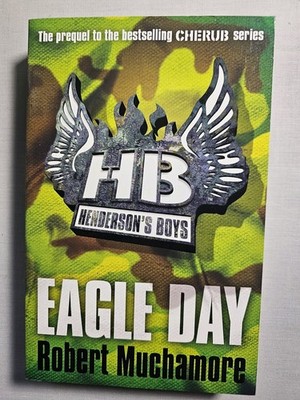 Eagle Day: Book 2 (Henderson's Boys) (New).  Robert Muchamore.  Cherub Prequel 