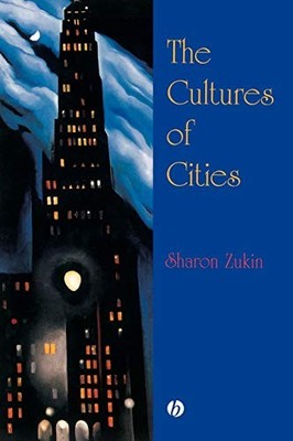 The Cultures of Cities by Zukin, Sharon