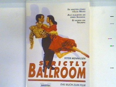 Strictly ballroom : [das Buch zum Film]. Bd. 11943 : Allgemeine Reihe Mennigen,