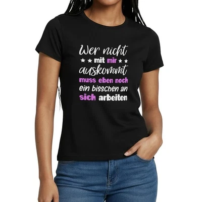 Wer Nicht mit Mir Auskommt Witziger Spruch Frauen T-Shirt - Bild 1 von 4