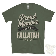 PROUD MEMBER OF THE FALLATAH FAMILY T-SHIRT surname last name heritage ancestry