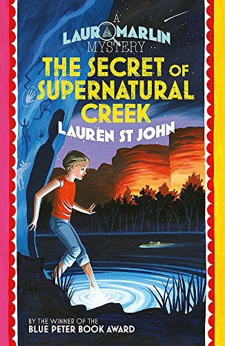 The Secret of Supernatural Creek: Book 5 (Laura Marlin Mysteries)-Lauren St J