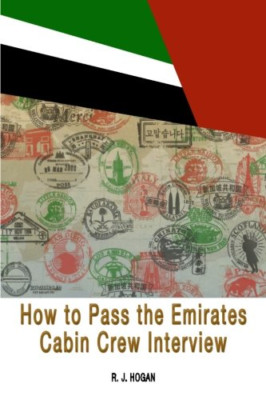 How to Pass the Emirates Cabin Crew Interview : An Insi -  NEW R. J. Hogan 2014