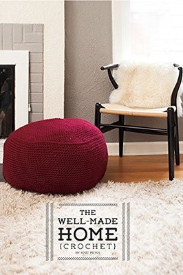 THE WELL MADE HOME: CROCHET By Knit Picks & Knit Picks