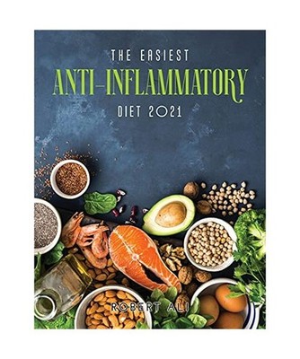 THE EASIEST ANTI-INFLAMMATORY DIET 2021