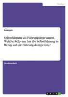 Anonymous | SelbstfüHrung Als FüHrungsinstrument. Welche Relevanz Hat Die...