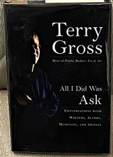 Terry Gross / ALL I DID WAS ASK Signed 1st Edition 2004