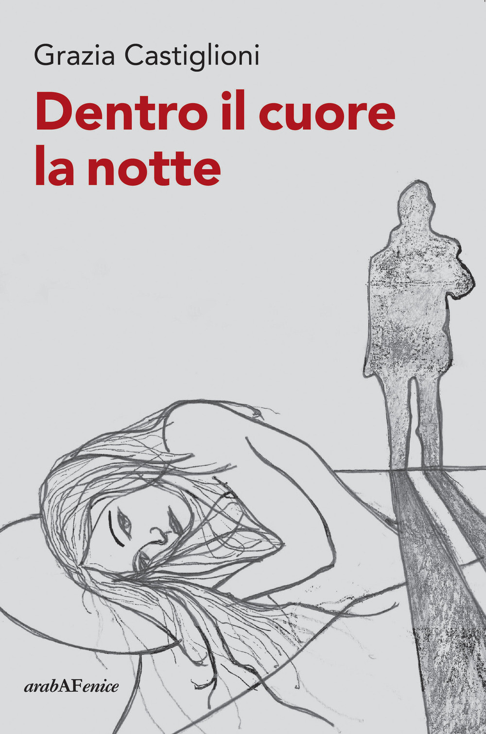 Libri Grazia Castiglioni - Dentro Il Cuore La Notte